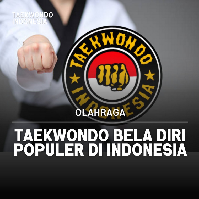 Taekwondo bela diri populer di Indonesia Taekwondo Indonesia - Jombang Taekwondo Academy